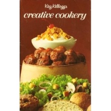 32 Recipes from the Booklet: Kay Kellogg's Creative Cookery, 1970's